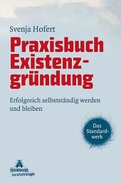 Praxisbuch Existenzgr&uuml;ndung - Svenja Hofert