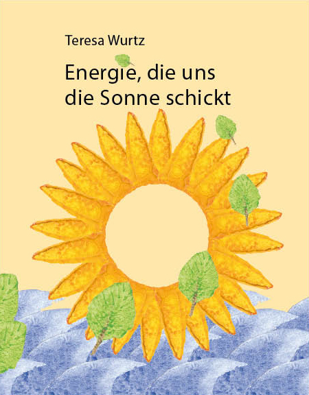 Energie, die uns die Sonne schickt - Teresa Wurtz