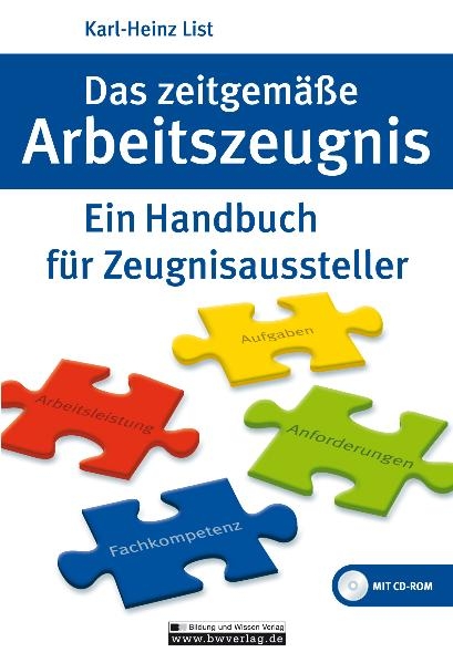 Das zeitgem&auml;&szlig;e Arbeitszeugnis - Karl H List