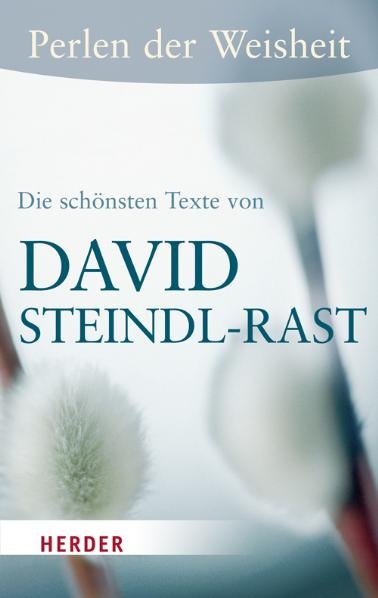 Perlen der Weisheit - Die schönsten Texte von David Steindl-Rast - David Steindl-Rast