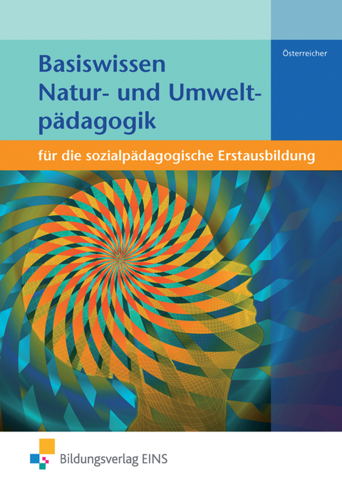 Basiswissen f&uuml;r die sozialp&auml;dagogische Erstausbildung - Herbert &Ouml;sterreicher