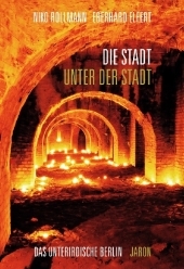 Die Stadt unter der Stadt - Niko Rollmann, Eberhard Elfert
