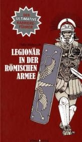 Legion&auml;r in der r&ouml;mischen Armee - Philip Matyszak
