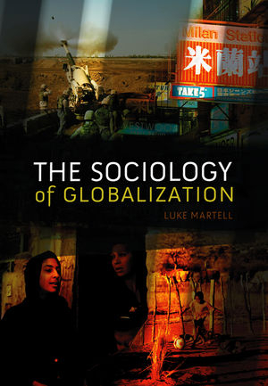 The Sociology of Globalization - Luke Martell