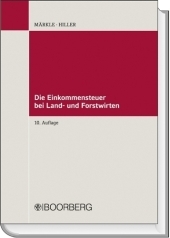 Die Einkommensteuer bei Land- und Forstwirten - Rudi W M&auml;rkle, Gerhard Hiller