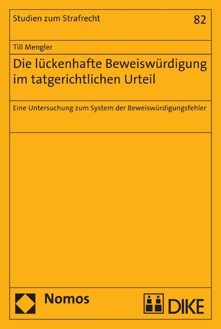 Die lückenhafte Beweiswürdigung im tatgerichtlichen Urteil