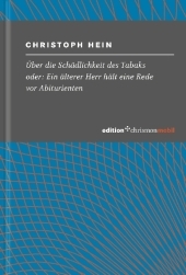 &Uuml;ber die Sch&auml;dlichkeit des Tabaks - Christoph Hein