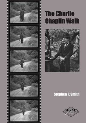 The Charlie Chaplin Walk - Stephen P. Smith