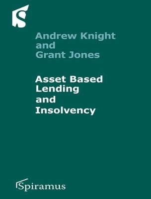 Asset-Based Lending and Insolvency - Grant Jones, Andrew Knight