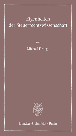 Eigenheiten der Steuerrechtswissenschaft.