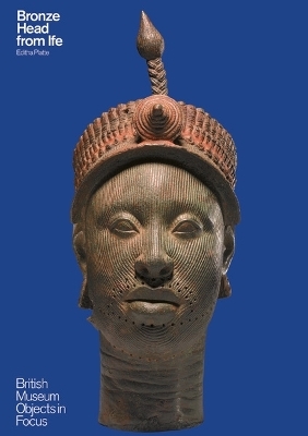 Bronze Head From Ife - Editha Platte