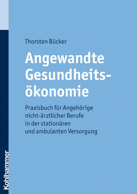Angewandte Gesundheitsökonomie - Thorsten Bücker
