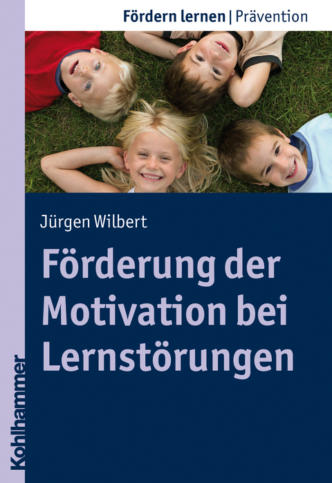 F&ouml;rderung der Motivation bei Lernst&ouml;rungen - J&uuml;rgen Wilbert