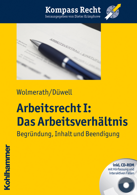 Arbeitsrecht I: Das Arbeitsverh&auml;ltnis - Martin Wolmerath, Franz Josef D&uuml;well