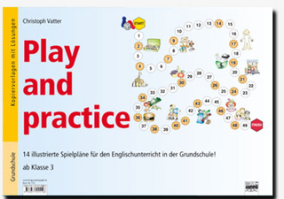 Play and practice - Grundschule / 14 illustrierte Spielpläne für den Englischunterricht in der Grundschule! - ab Klasse 3