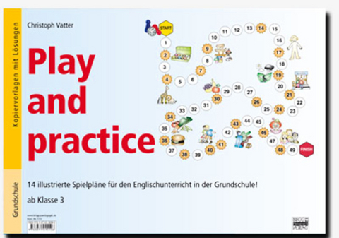 Play and practice - Grundschule / 14 illustrierte Spielpl&auml;ne f&uuml;r den Englischunterricht in der Grundschule! - ab Klasse 3 - Christoph Vatter