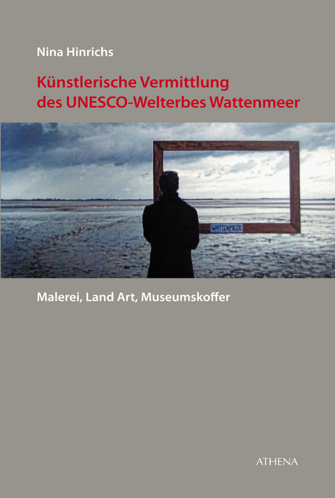 K&uuml;nstlerische Vermittlung des UNESCO-Welterbes Wattenmeer - Nina Hinrichs