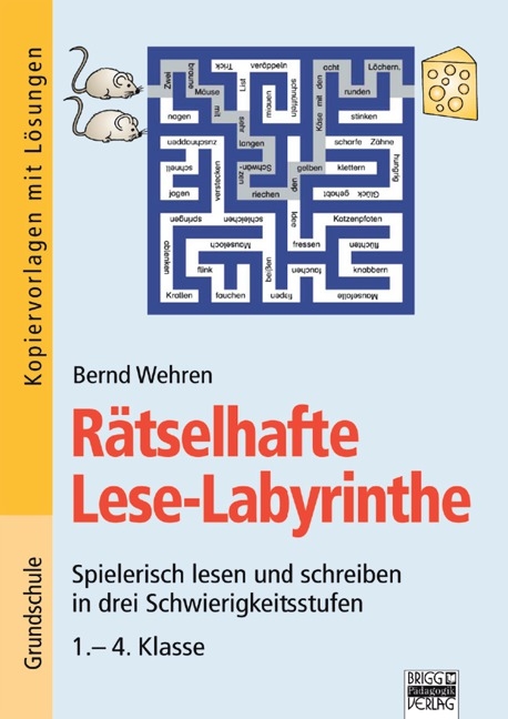Brigg: Deutsch - Grundschule - Schreiben / R&auml;tselhafte Lese-Labyrinthe - Bernd Wehren