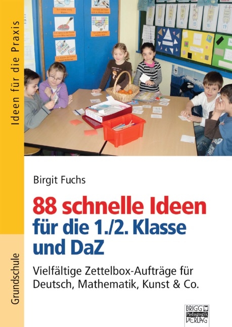 Ideen f&uuml;r die Praxis - Grundschule / 88 schnelle Ideen f&uuml;r die 1./2. Klasse und DaZ - Birgit Fuchs