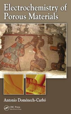 Electrochemistry of Porous Materials - Antonio Dom&eacute;nech Carb&oacute;