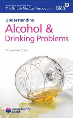 Understanding Alcohol & Drinking Problems - Jonathan Chick