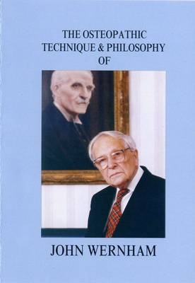 The Osteopathic Technique and Philosophy of John Wernham - 