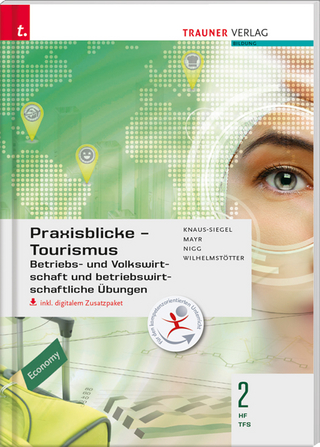 Praxisblicke Tourismus – Betriebs- und Volkswirtschaft 2 HF/TFS inkl. digitalem Zusatzpaket