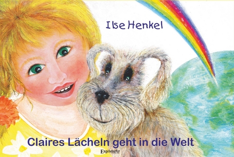 Claires L&auml;cheln geht in die Welt - Ilse Henkel