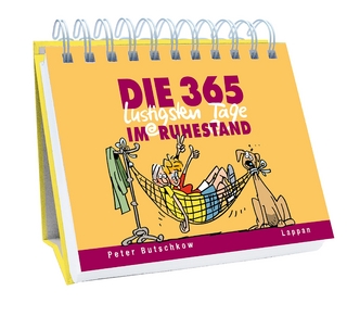 Die 365 lustigsten Tage im Ruhestand