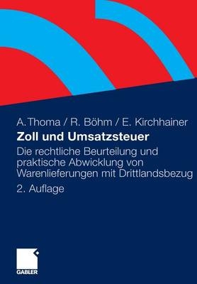 Zoll und Umsatzsteuer - Alexander Thoma, Robert B&ouml;hm, Ellen Kirchhainer