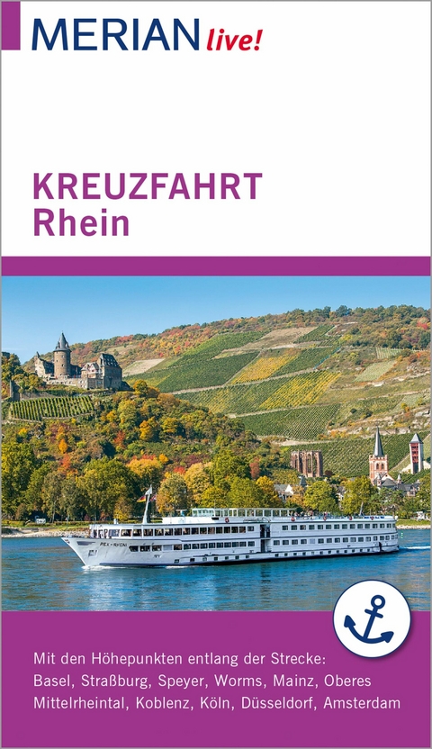 MERIAN live! Reisef&uuml;hrer Kreuzfahrt Rhein - Christel Juchniewicz