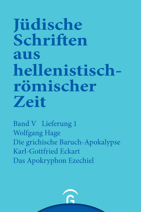 J&uuml;dische Schriften aus hellenistisch-r&ouml;mischer Zeit, Bd 5: Apokalypsen / Die griechische Baruch-Apokalypse. Das Apokryphon Ezechiel - Wolfgang Hage, Karl-Gottfried Eckart