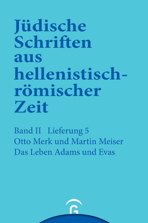 J&uuml;dische Schriften aus hellenistisch-r&ouml;mischer Zeit, Bd 2: Unterweisung... / Das Leben Adams und Evas - Otto Merk, Martin Meiser