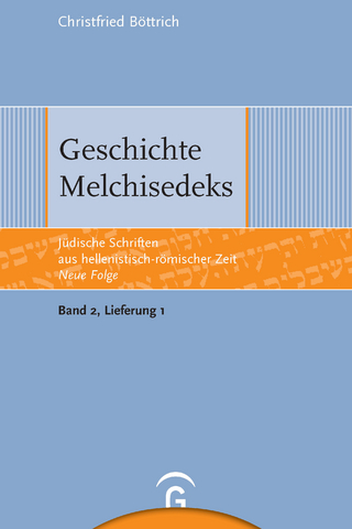 Jüdische Schriften aus hellenistisch-römischer Zeit - Neue Folge... / Geschichte Melchisedeks