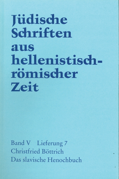 J&uuml;dische Schriften aus hellenistisch-r&ouml;mischer Zeit, Bd 5: Apokalypsen / Das slavische Henochbuch - Christfried B&ouml;ttrich