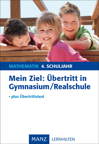 Mein Ziel: Übertritt in Gymnasium/Realschule – Mathematik 4.       Schuljahr
