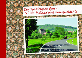 Ein Spaziergang durch Schloss Aschach und seine Geschichte