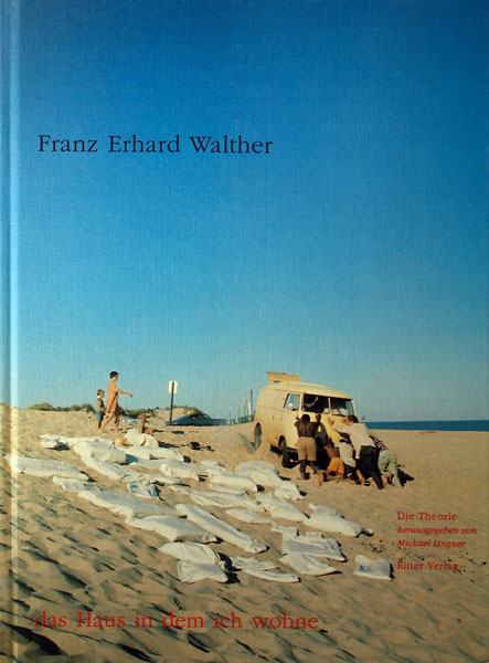 Franz Erhard Walther - Das Haus in dem ich wohne - 