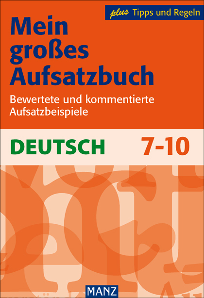Mein gro&szlig;es Aufsatzbuch - Deutsch 7.-10. Schuljahr - Christine Friepes