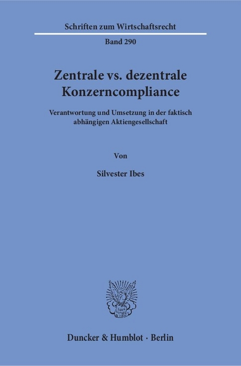Zentrale vs. dezentrale Konzerncompliance. - Silvester Ibes