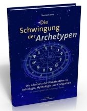 Die Schwingung der Archetypen - Thomas K&uuml;nne