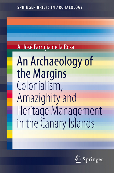 An Archaeology of the Margins - A. Jos&eacute; Farrujia de la Rosa