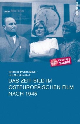 Das Zeit-Bild im osteurop&auml;ischen Film nach 1945 - 