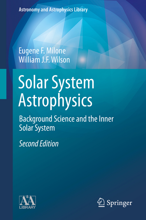 Solar System Astrophysics - Eugene F. Milone, William J.F. Wilson