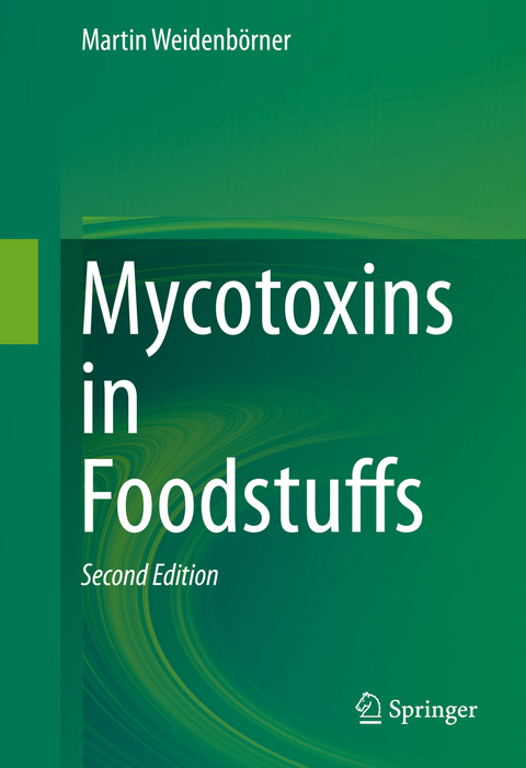 Mycotoxins in Foodstuffs - Martin Weidenb&ouml;rner