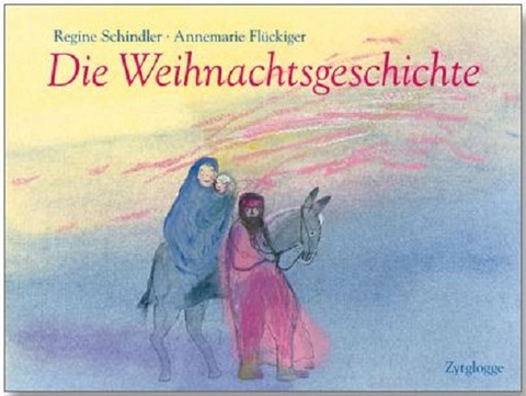Die Weihnachtsgeschichte - Annemarie Fl&uuml;ckiger, Regine Schindler