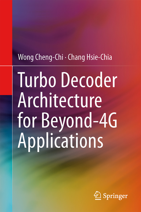 Turbo Decoder Architecture for Beyond-4G Applications - Cheng-Chi Wong, Hsie-Chia Chang