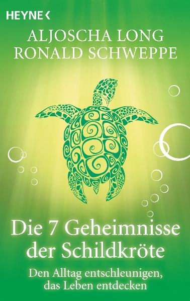 Die 7 Geheimnisse der Schildkr&ouml;te - Aljoscha Long, Ronald Schweppe
