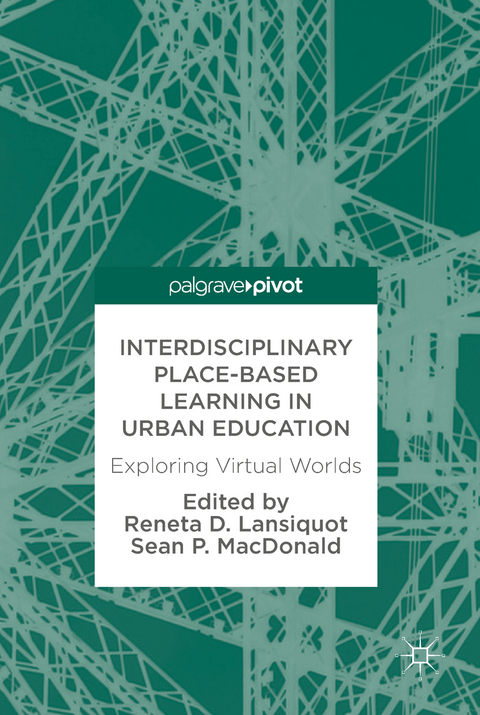 Interdisciplinary Place-Based Learning in Urban Education - 