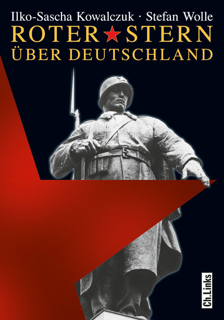 Roter Stern &uuml;ber Deutschland - Ilko-Sascha Kowalczuk, Stefan Wolle